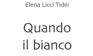 ElenaLicciTidei_QuiandoIlBianco